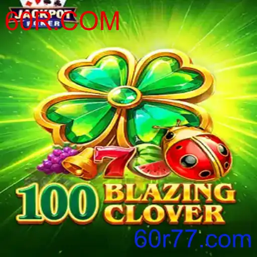 Descubra o Fascinante Mundo de 100BlazingClover na Plataforma 60R.COM